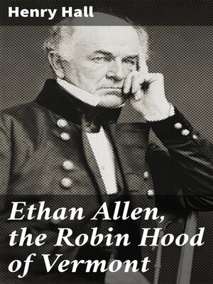 cover image of Ethan Allen, the Robin Hood of Vermont